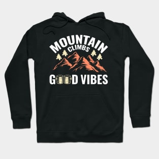 Mountain Climbs good vibes Hoodie